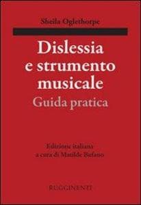 Dislessia e strumento musicale. Guida pratica