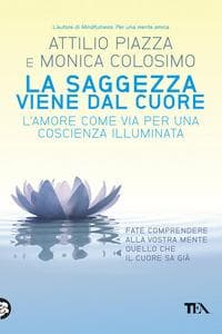 La saggezza viene dal cuore. L'amore come via per una coscienza illimitata