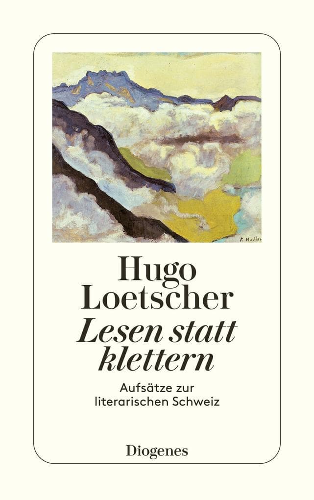 Lesen statt klettern: Aufsätze zur literarischen Schweiz