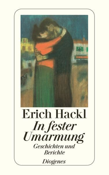 In fester Umarmung: Geschichten und Berichte