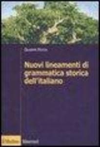 Nuovi lineamenti di grammatica storica dell'italiano
