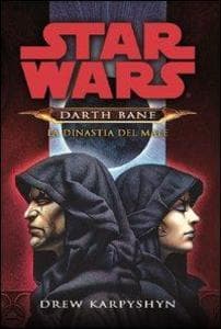 Karpyshyn, D: Dinastia del male. Star Wars. Darth Bane