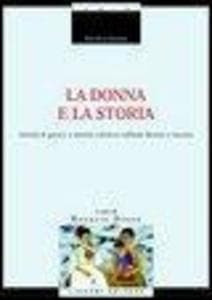 La donna e la storia. Identità di genere e identità collettiva nell'Italia liberale e fascista