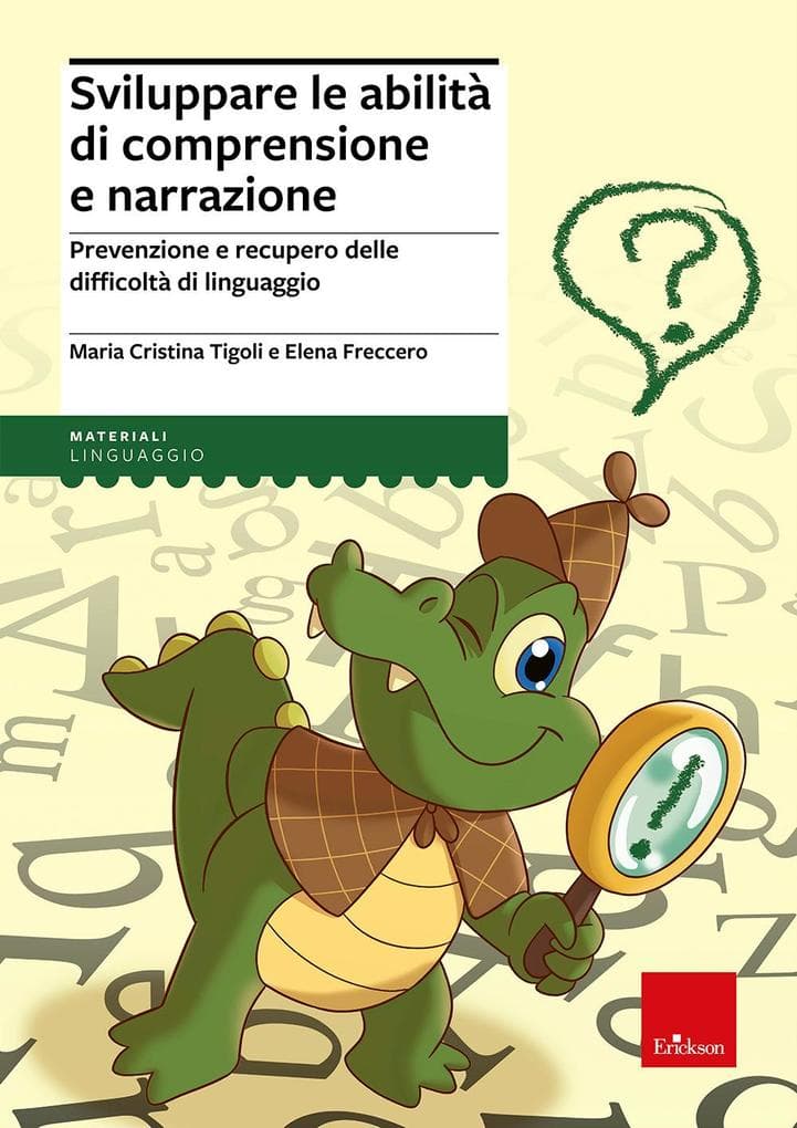 Sviluppare le abilità di comprensione e narrazione. Prevenzione e recupero delle difficoltà di linguaggio