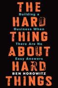 The Hard Thing about Hard Things