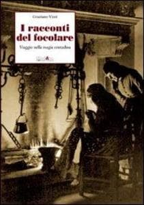 I racconti del focolare. Viaggio nella magia contadina