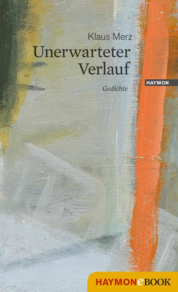 Unerwarteter Verlauf: Gedichte
