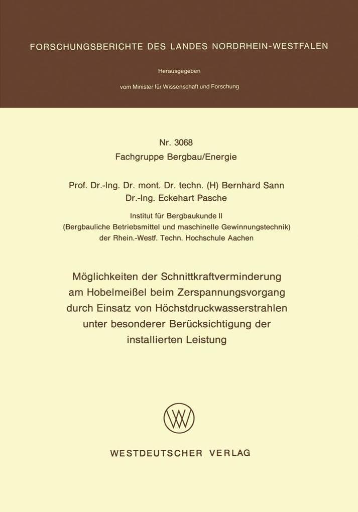 Möglichkeiten der Schnittkraftverminderung am Hobelmeißel beim Zerspanungsvorgang durch Einsatz von Höchstdruckwasserstrahlen unter besonderer Berücksichtigung der installierten Leistung