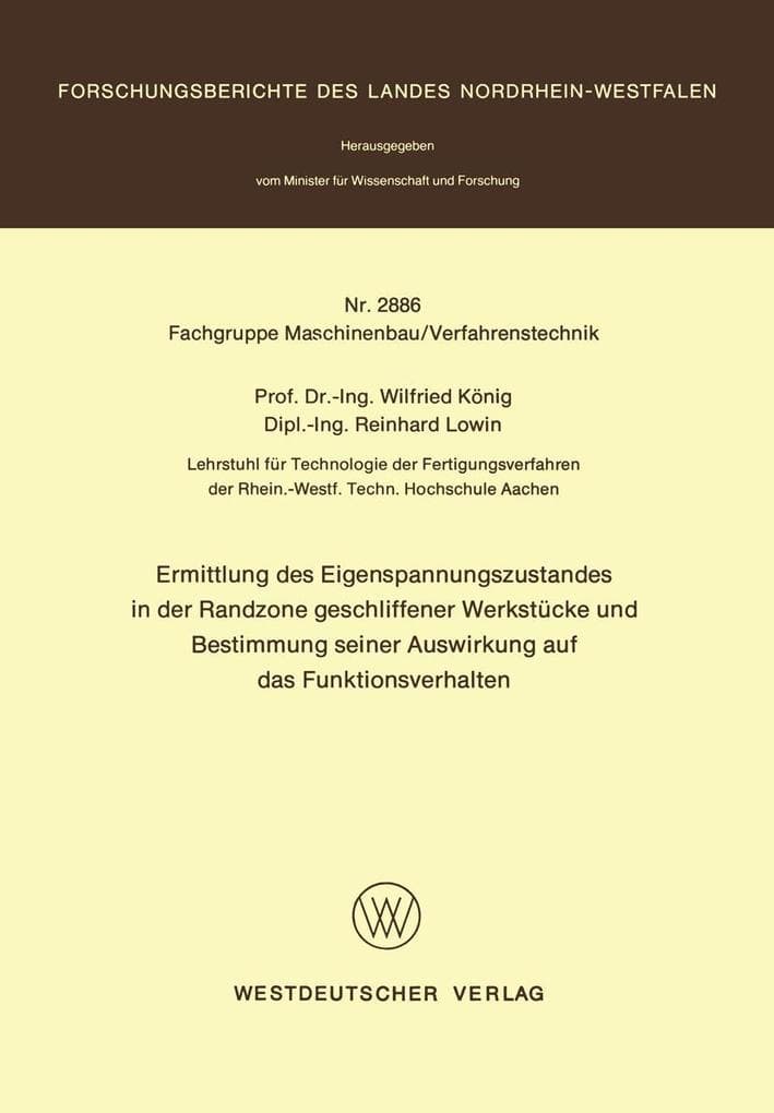 Ermittlung des Eigenspannungszustandes in der Randzone geschliffener Werkstücke und Bestimmung seiner Auswirkung auf das Funktionsverhalten
