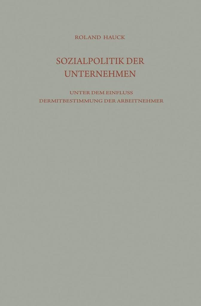 Sozialpolitik der Unternehmen unter dem Einfluß der Mitbestimmung der Arbeitnehmer