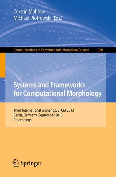 Systems and Frameworks for Computational Morphology