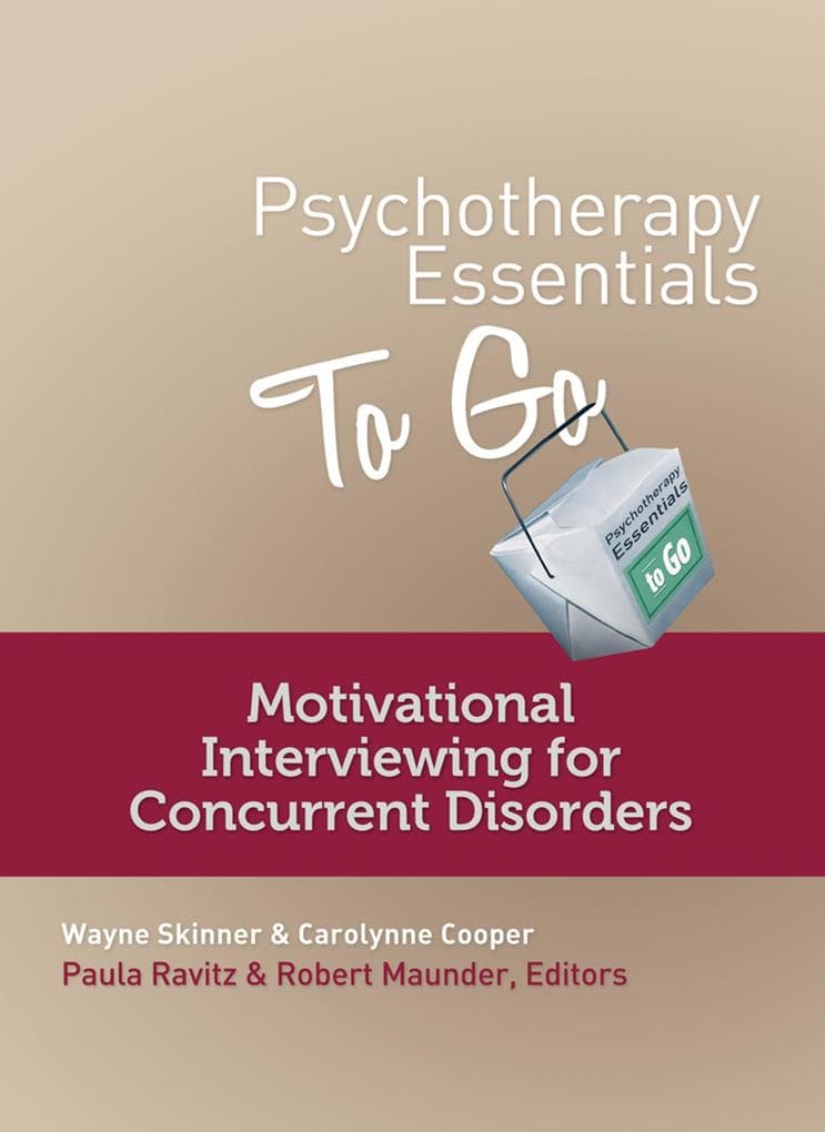Psychotherapy Essentials to Go: Motivational Interviewing for Concurrent Disorders (Go-To Guides for Mental Health)