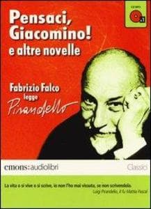 Pensaci, Giacomino! e altre novelle lette da Fabrizio Falco. Audiolibro. CD Audio formato MP3