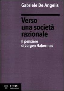 Verso una società razionale. Il pensiero di Jürgen Habermas