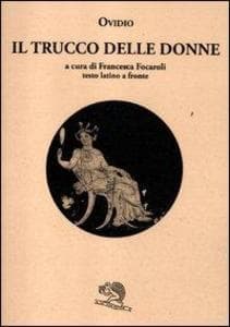 Il trucco delle donne. Testo latino a fronte