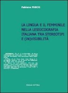 La lingua e il femminile nella lessicografia italiana tra stereotipi e (in)visibilità