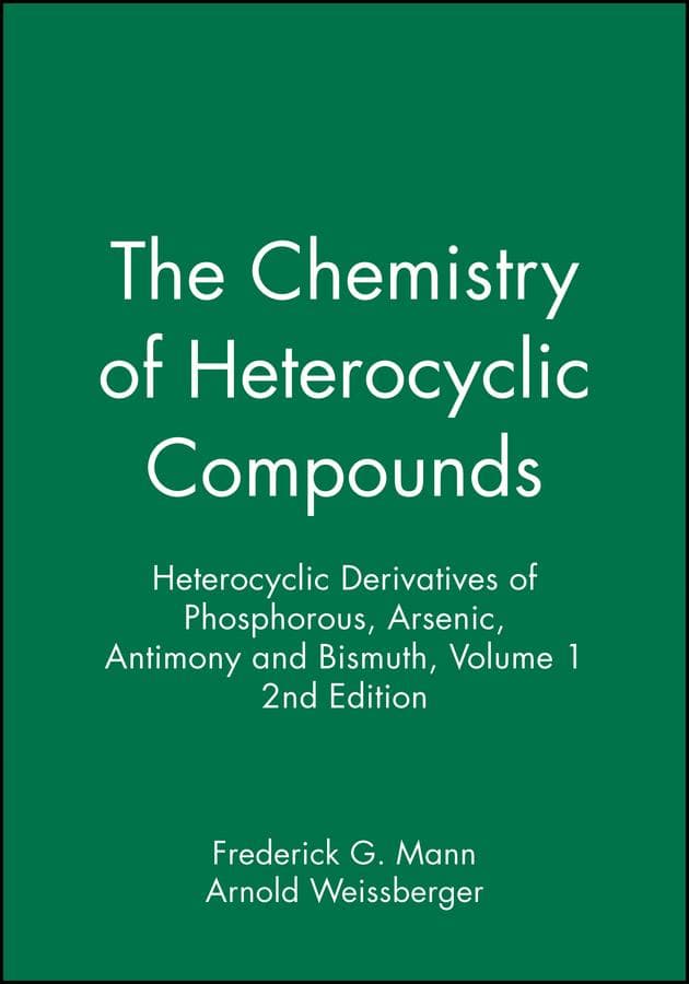 Heterocyclic Derivatives of Phosphorous, Arsenic, Antimony and Bismuth, Volume 1