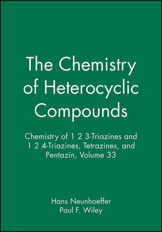 Chemistry of 1 2 3-Triazines and 1 2 4-Triazines, Tetrazines, and Pentazin, Volume 33