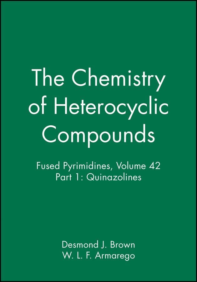 Fused Pyrimidines, Volume 42, Part 1: Quinazolines