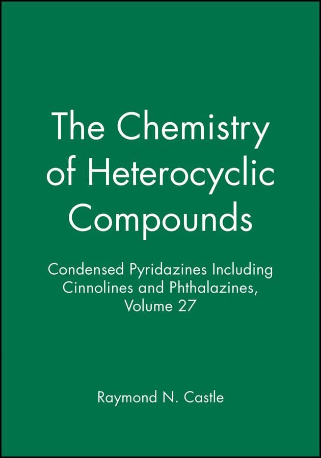 Condensed Pyridazines Including Cinnolines and Phthalazines, Volume 27