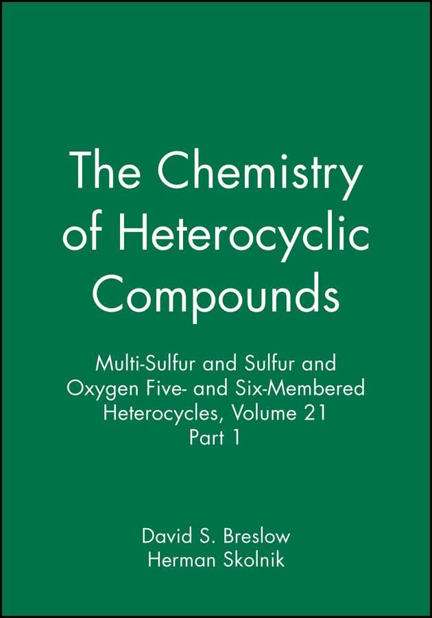 Multi-Sulfur and Sulfur and Oxygen Five- and Six-Membered Heterocycles, Volume 21, Part 1
