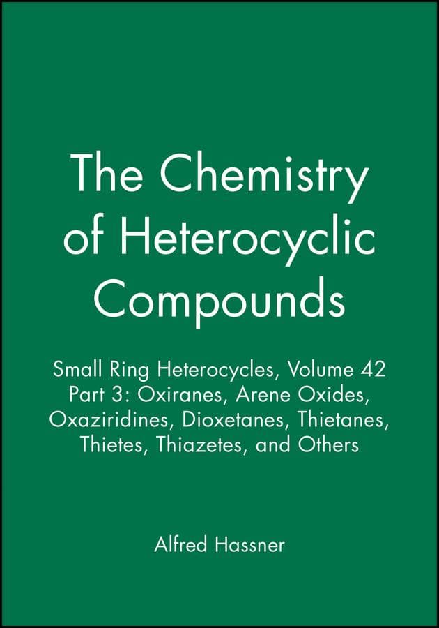 Small Ring Heterocycles, Volume 42, Part 3