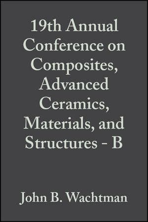 19th Annual Conference on Composites, Advanced Ceramics, Materials, and Structures - B, Volume 16, Issue 5