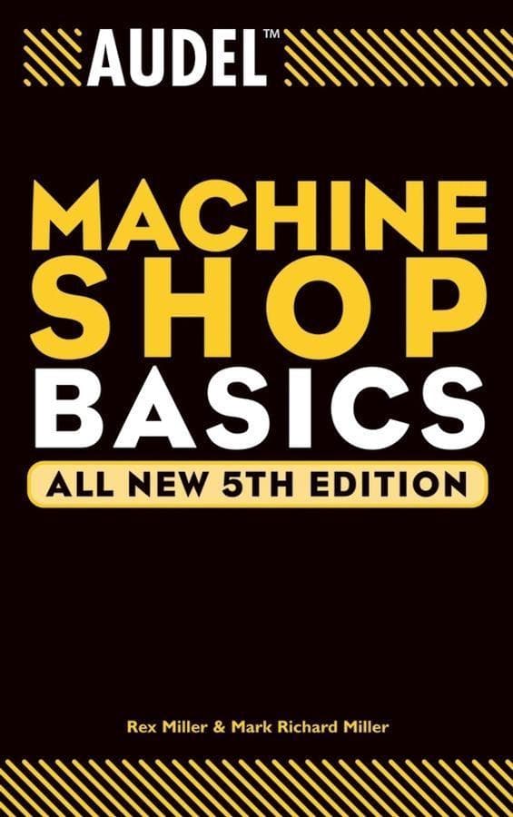 Audel Machine Shop Basics, All New