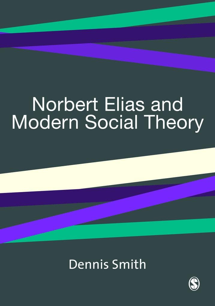 Norbert Elias and Modern Social Theory