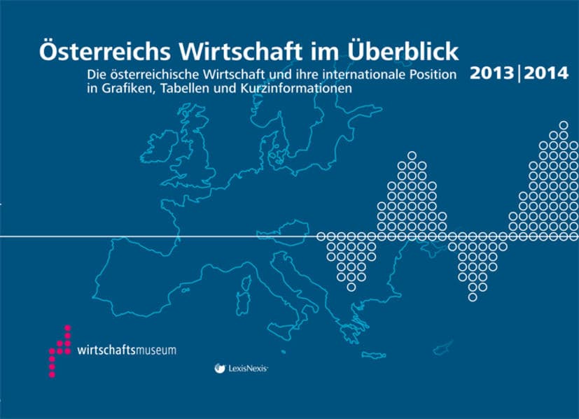 Österreichs Wirtschaft im Überblick 2013/2014