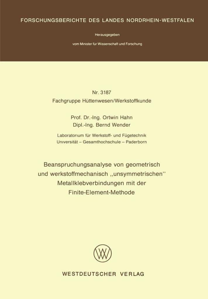 Beanspruchungsanalyse von geometrisch und werkstoffmechanisch "unsymmetrischen" Metallklebverbindungen mit der Finite-Element-Methode
