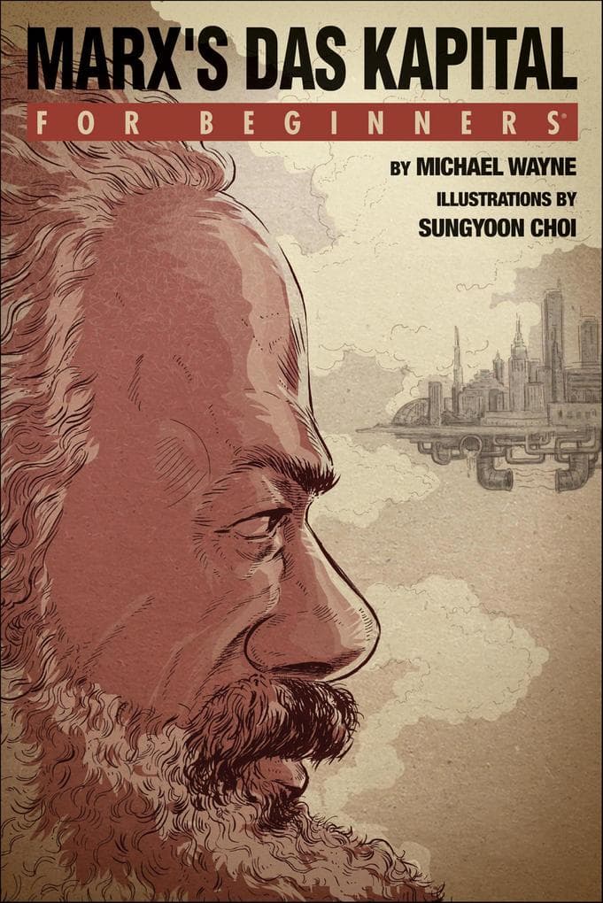 Marx's Das Kapital For Beginners