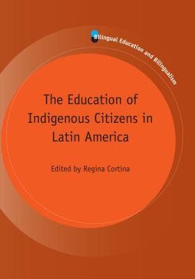 The Education of Indigenous Citizens in Latin America