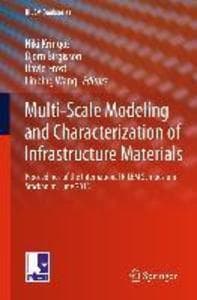 Multi-Scale Modeling and Characterization of Infrastructure Materials