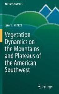 Vegetation Dynamics on the Mountains and Plateaus of the American Southwest