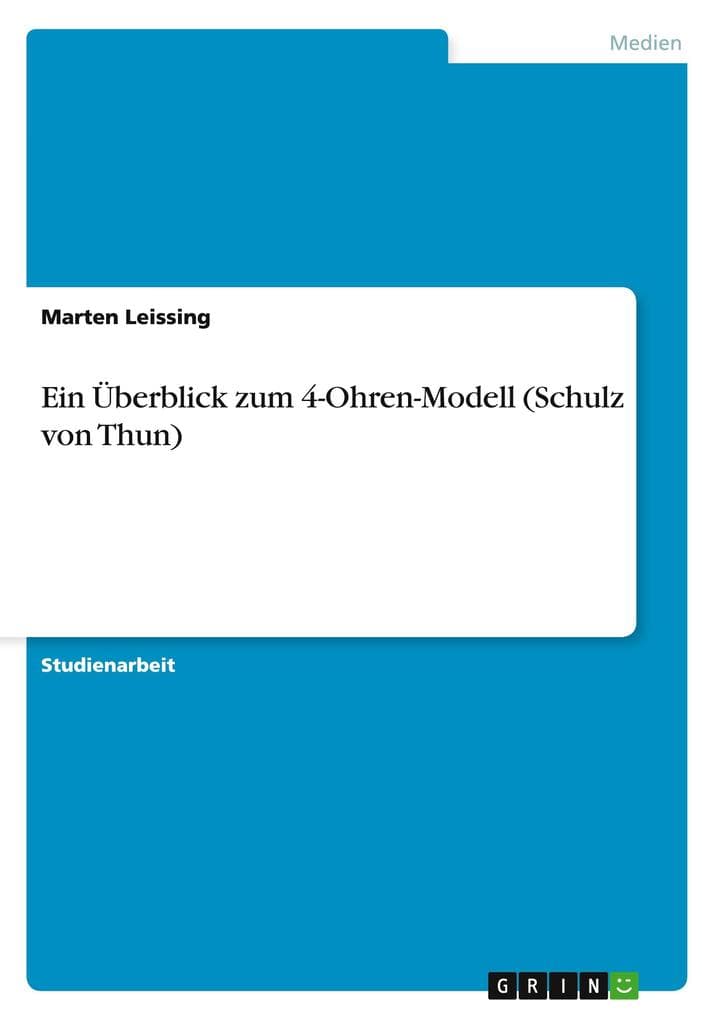 Ein Überblick zum 4-Ohren-Modell (Schulz von Thun)