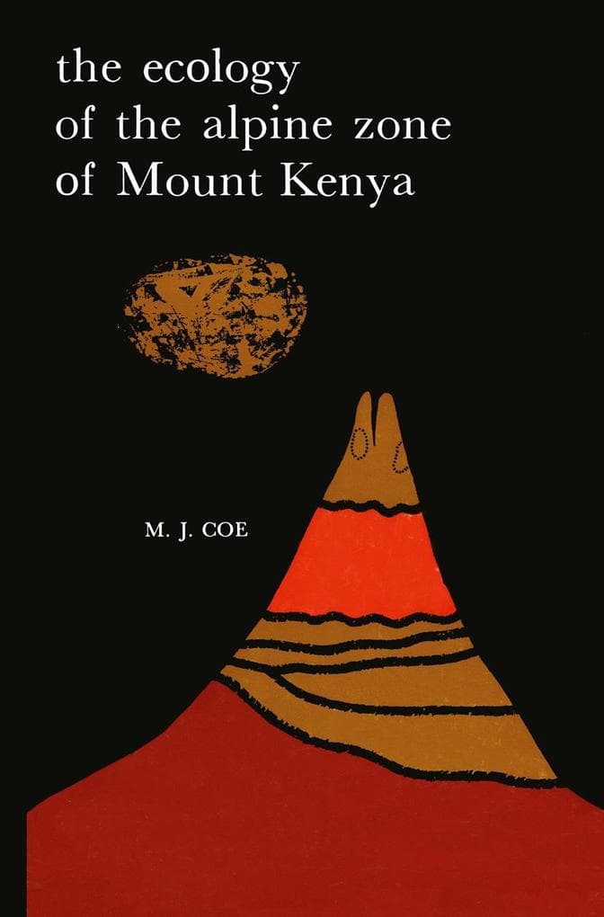 The Ecology of the Alpine Zone of Mount Kenya