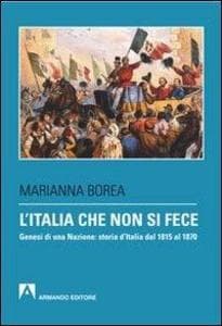 L' Italia che non si fece. Genesi di una nazione: storia d'Italia dal 1815 al 1870