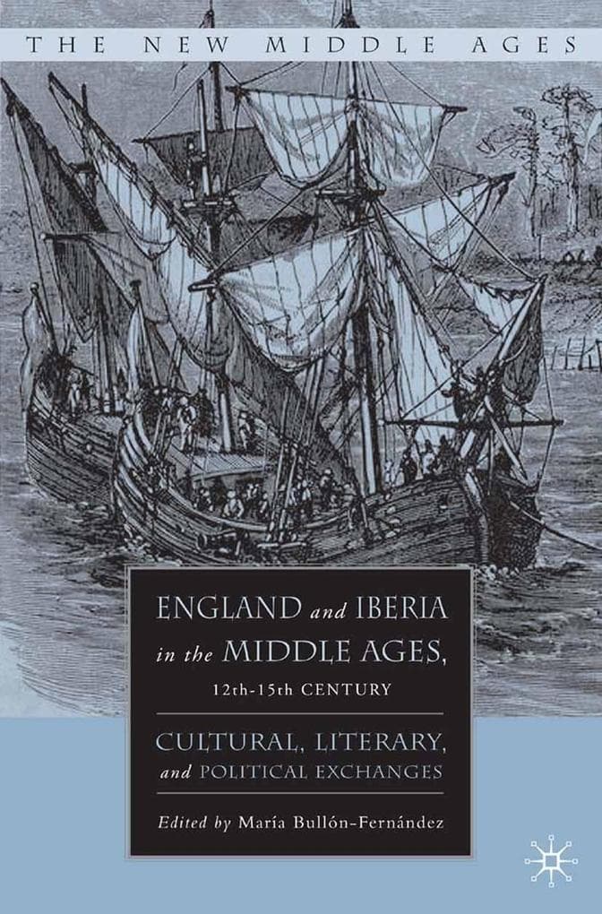 England and Iberia in the Middle Ages, 12th-15th Century
