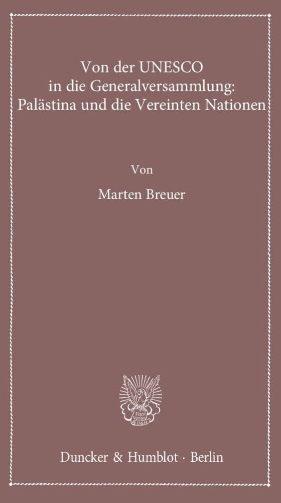 Von der UNESCO in die Generalversammlung: Palästina und die Vereinten Nationen.