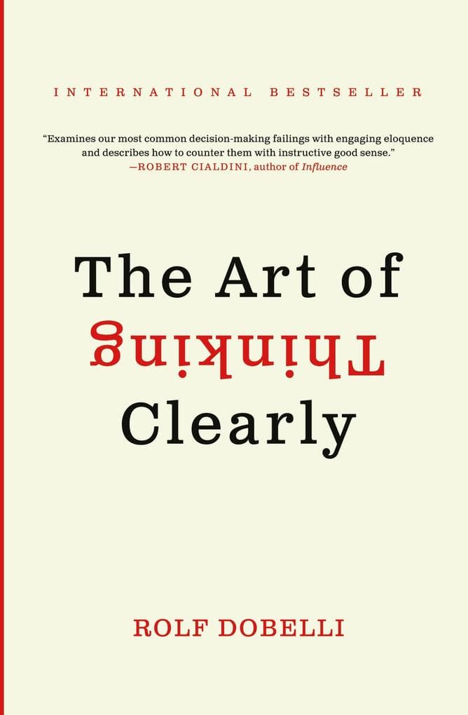 Art of Thinking Clearly, The