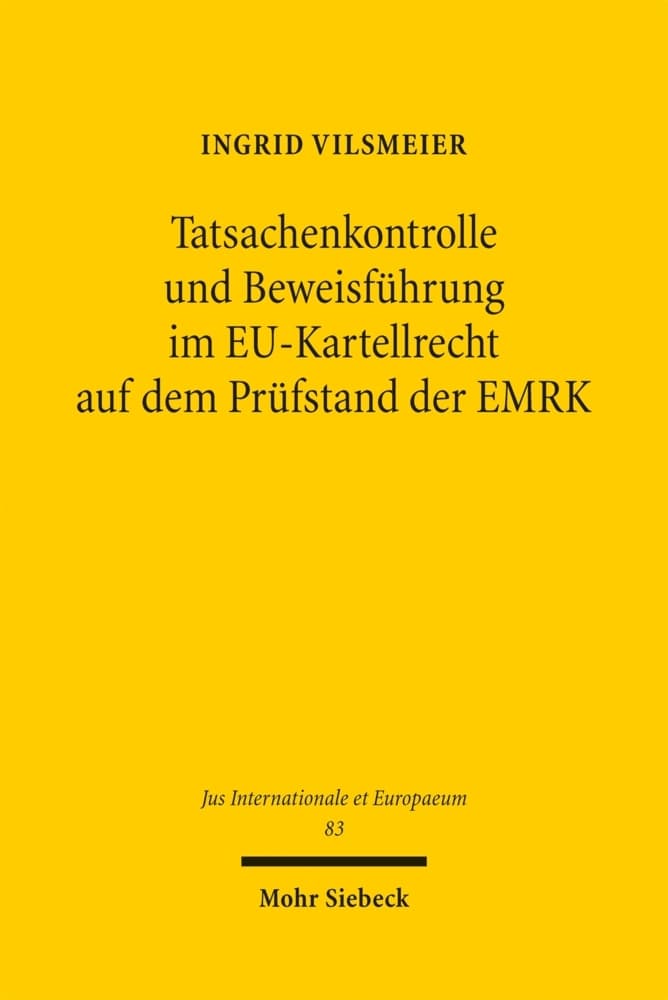 Tatsachenkontrolle und Beweisführung im EU-Kartellrecht auf dem Prüfstand der EMRK