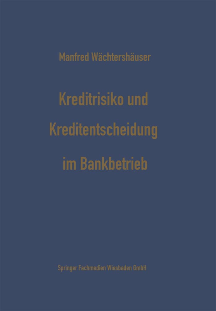 Kreditrisiko und Kreditentscheidung im Bankbetrieb