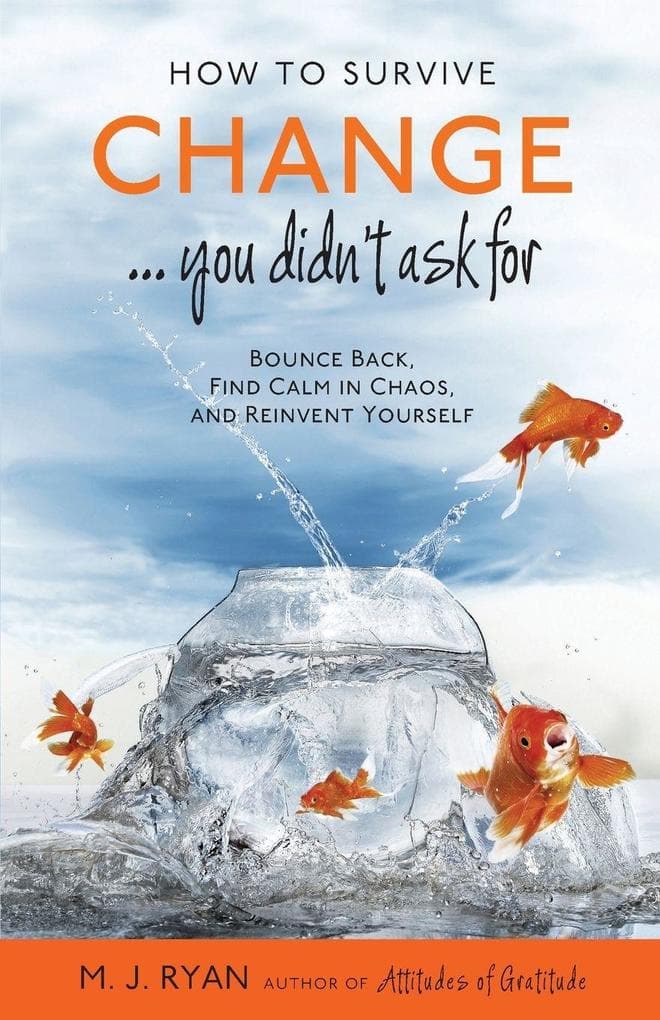How to Survive Change . . . You Didn't Ask for