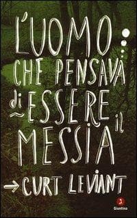 L' uomo che pensava di essere il Messia
