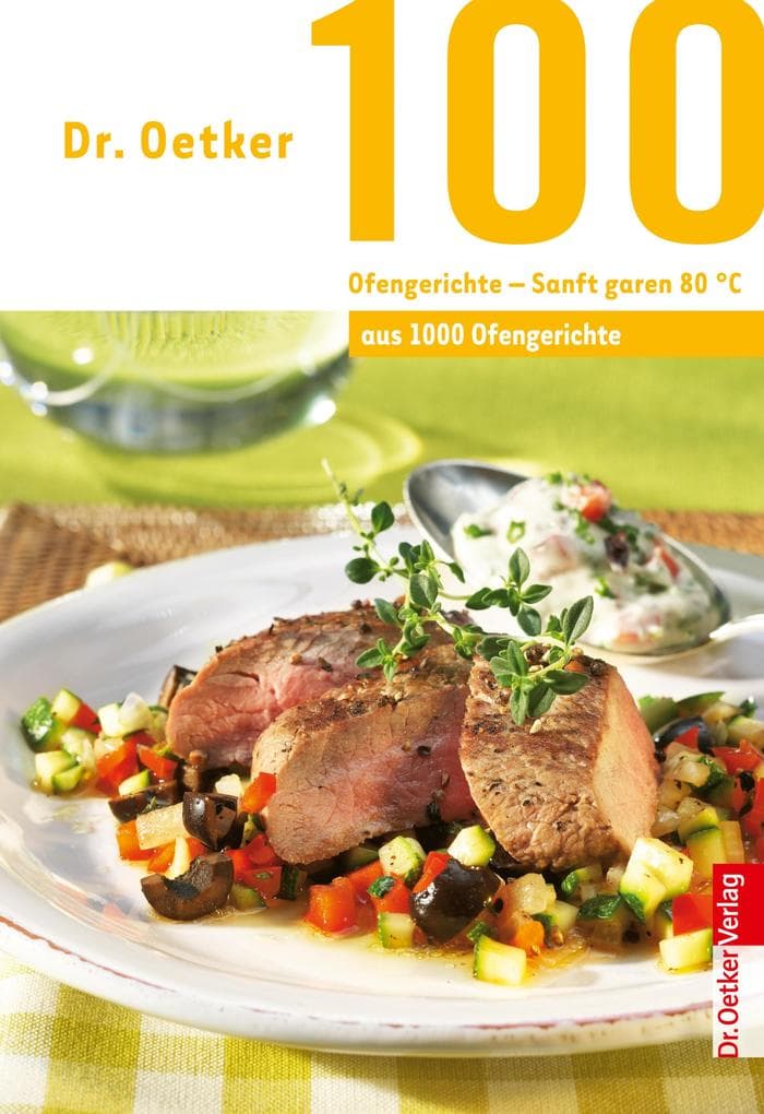 100 Ofengerichte - Sanft Garen 80 °