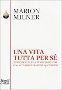 Una vita tutta per sé. Il percorso di una trasformazione con accessibili pratiche quotidiane