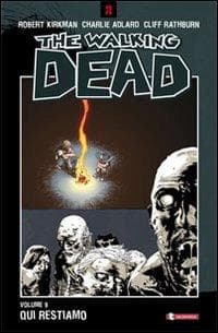 Rathburn, C: Qui restiamo. The walking dead