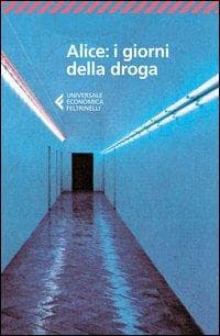 Alice: i giorni della droga