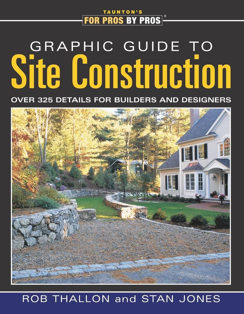 Graphic Guide to Site Construction: Over 325 Details for Builders and Designers